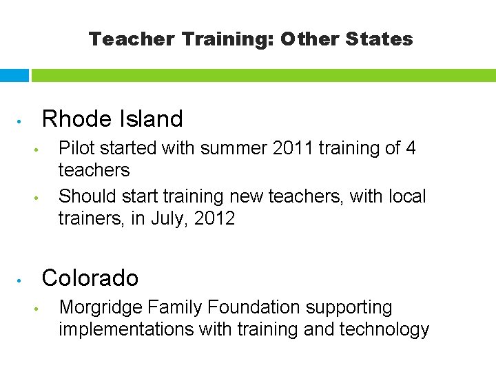 Teacher Training: Other States Rhode Island • • • Pilot started with summer 2011