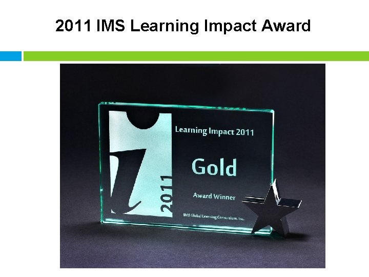 2011 IMS Learning Impact Award 