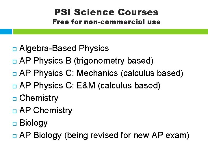 PSI Science Courses Free for non-commercial use Algebra-Based Physics AP Physics B (trigonometry based)