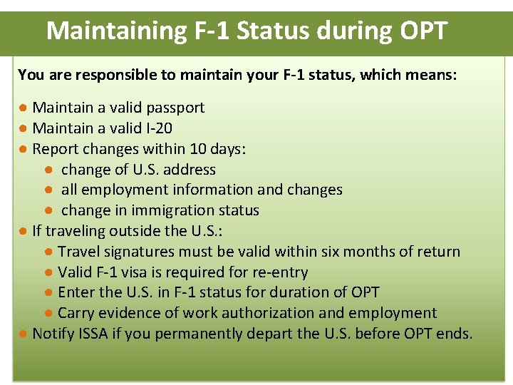 Maintaining F-1 Status during OPT You are responsible to maintain your F-1 status, which Maintaining F-1 Status during OPT You are responsible to maintain your F-1 status, which