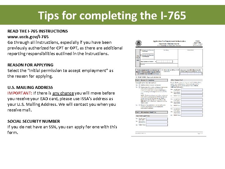 I-765 Tips for completing the I-765 READ THE I-765 INSTRUCTIONS www. uscis. gov/i-765 Go I-765 Tips for completing the I-765 READ THE I-765 INSTRUCTIONS www. uscis. gov/i-765 Go