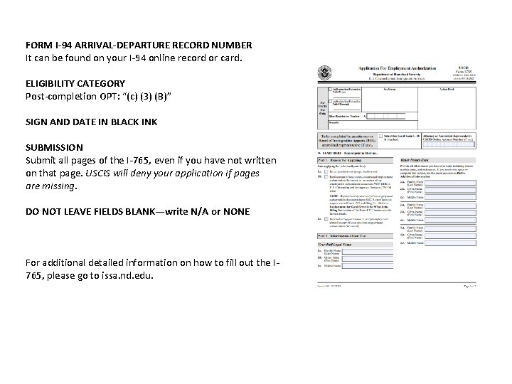 I-765 FORM I-94 ARRIVAL-DEPARTURE RECORD NUMBER It can be found on your I-94 online I-765 FORM I-94 ARRIVAL-DEPARTURE RECORD NUMBER It can be found on your I-94 online