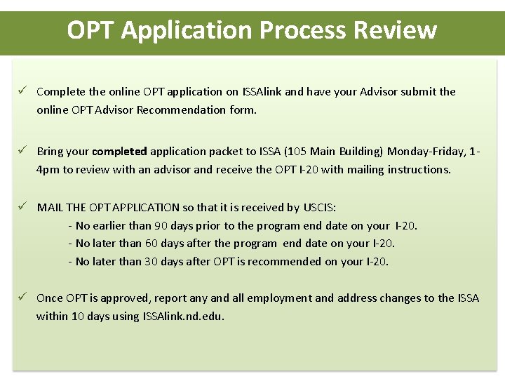 OPT Application Process Review Complete the online OPT application on ISSAlink and have your OPT Application Process Review Complete the online OPT application on ISSAlink and have your