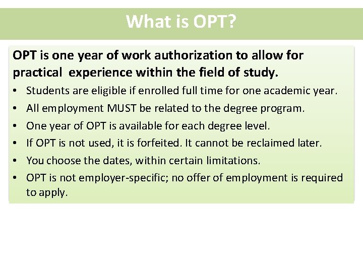What is OPT? OPT is one year of work authorization to allow for practical What is OPT? OPT is one year of work authorization to allow for practical