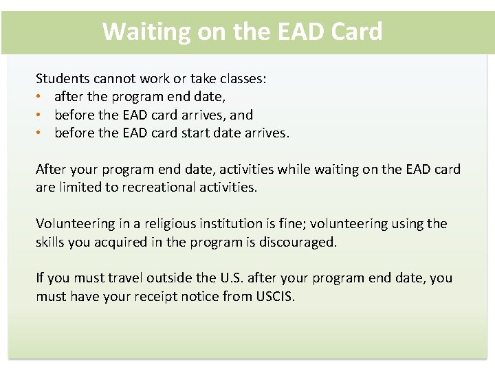 Waiting on the EAD Card Students cannot work or take classes: • after the Waiting on the EAD Card Students cannot work or take classes: • after the