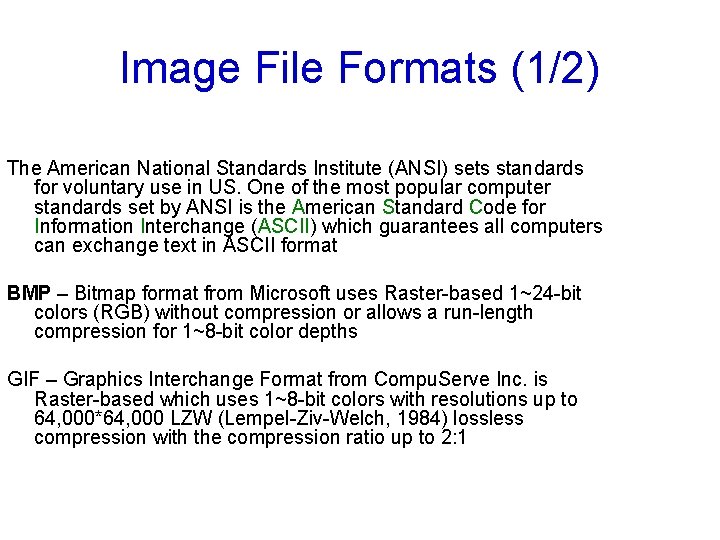 Image File Formats (1/2) The American National Standards Institute (ANSI) sets standards for voluntary