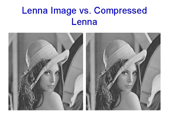 Lenna Image vs. Compressed Lenna 