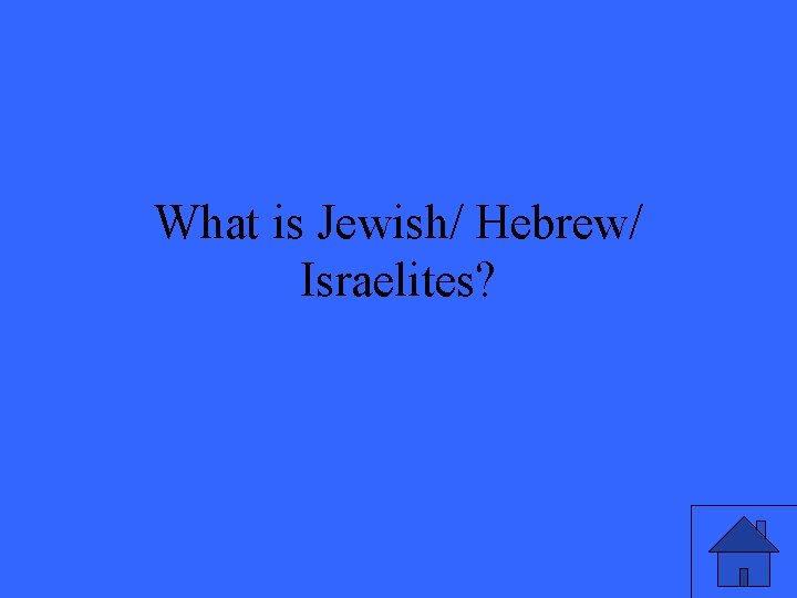 What is Jewish/ Hebrew/ Israelites? 