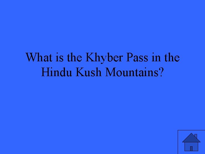 What is the Khyber Pass in the Hindu Kush Mountains? 