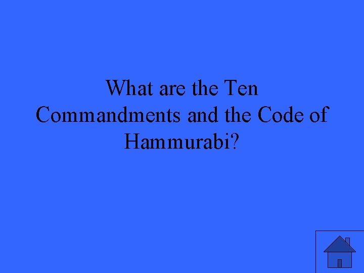 What are the Ten Commandments and the Code of Hammurabi? 