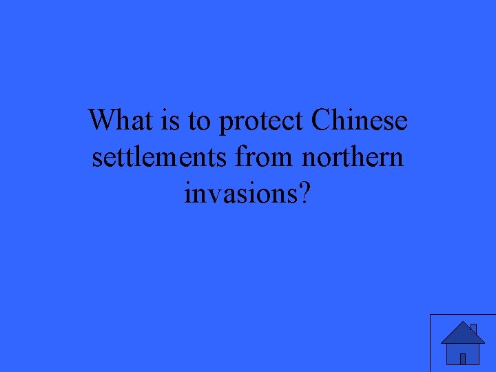 What is to protect Chinese settlements from northern invasions? 