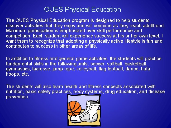 OUES Physical Education The OUES Physical Education program is designed to help students discover