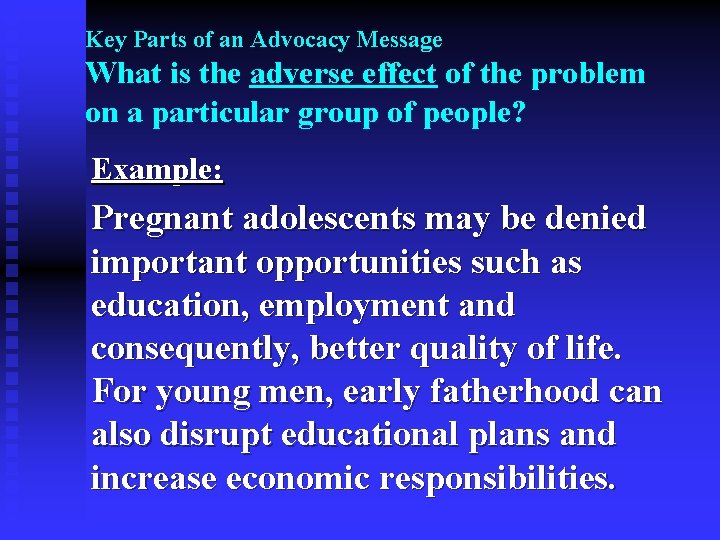 Key Parts of an Advocacy Message What is the adverse effect of the problem