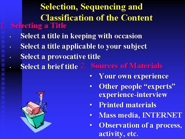 Selection, Sequencing and Classification of the Content 1. Selecting a Title • • Select