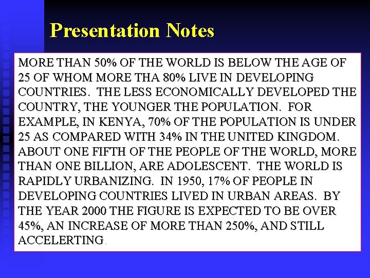 Presentation Notes MORE THAN 50% OF THE WORLD IS BELOW THE AGE OF 25