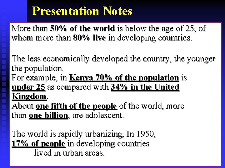 Presentation Notes More than 50% of the world is below the age of 25,