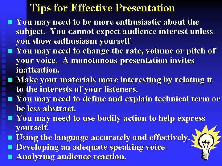 Tips for Effective Presentation n n n n You may need to be more