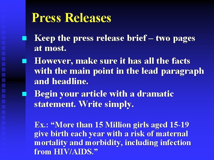 Press Releases n n n Keep the press release brief – two pages at