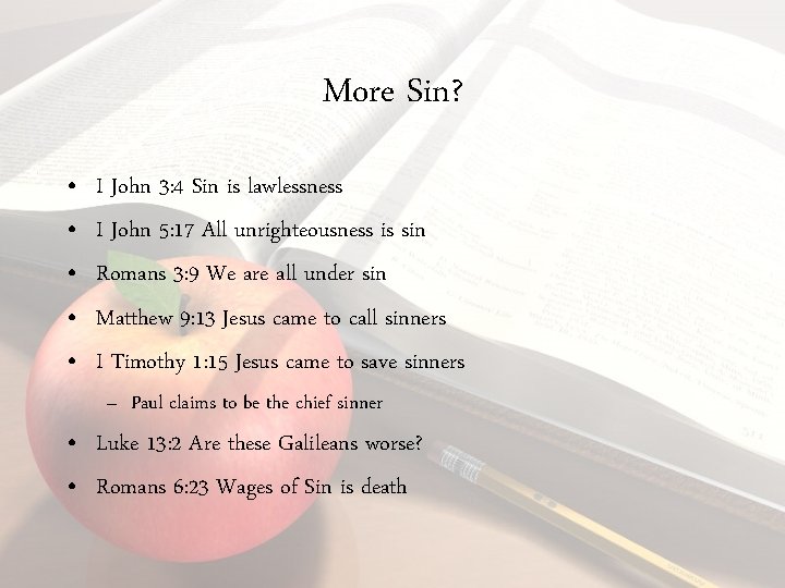 More Sin? • • • I John 3: 4 Sin is lawlessness I John