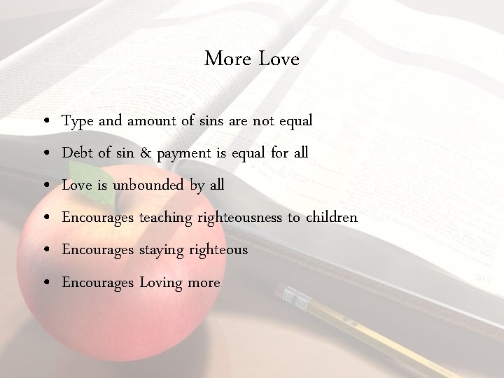 More Love • • • Type and amount of sins are not equal Debt