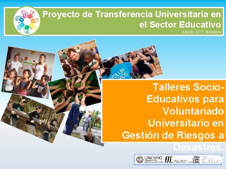 Proyecto de Transferencia Universitaria en el Sector Educativo Agosto 2015, Mendoza. Talleres Socio. Educativos