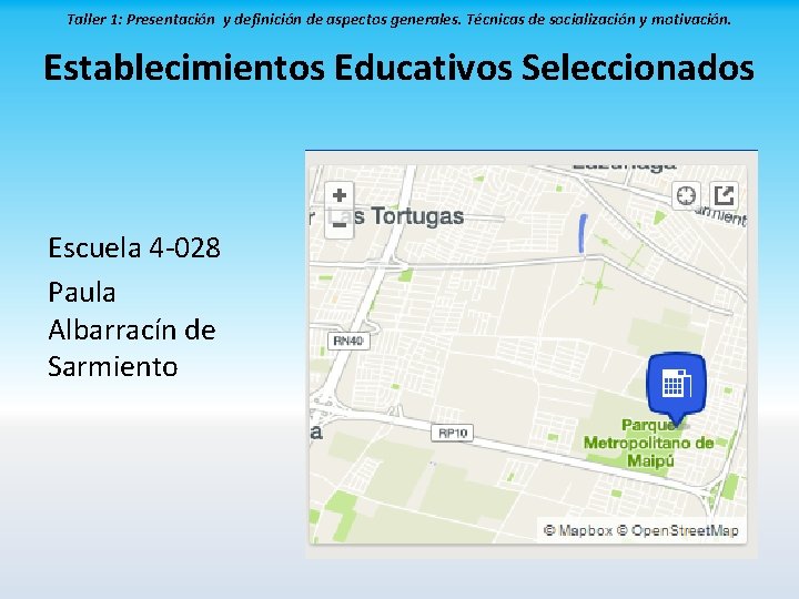 Taller 1: Presentación y definición de aspectos generales. Técnicas de socialización y motivación. Establecimientos