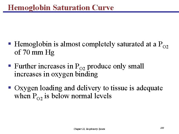 Hemoglobin Saturation Curve § Hemoglobin is almost completely saturated at a PO 2 of