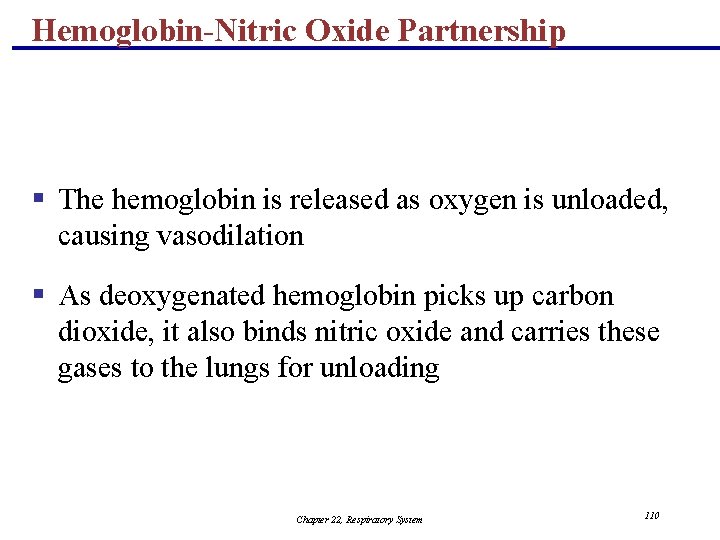 Hemoglobin-Nitric Oxide Partnership § The hemoglobin is released as oxygen is unloaded, causing vasodilation