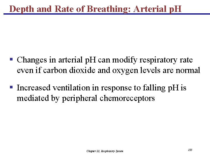 Depth and Rate of Breathing: Arterial p. H § Changes in arterial p. H