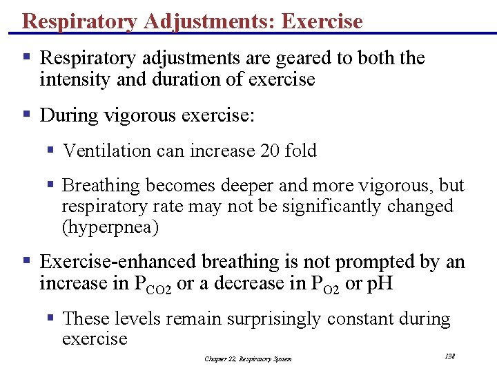 Respiratory Adjustments: Exercise § Respiratory adjustments are geared to both the intensity and duration