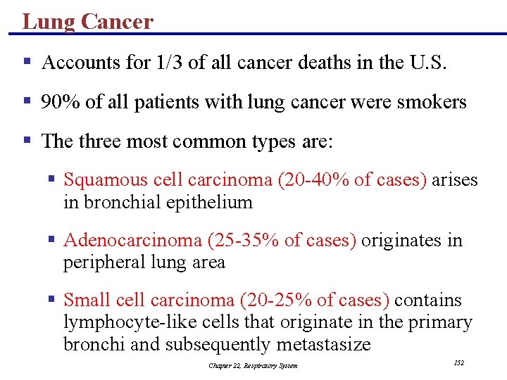 Lung Cancer § Accounts for 1/3 of all cancer deaths in the U. S.