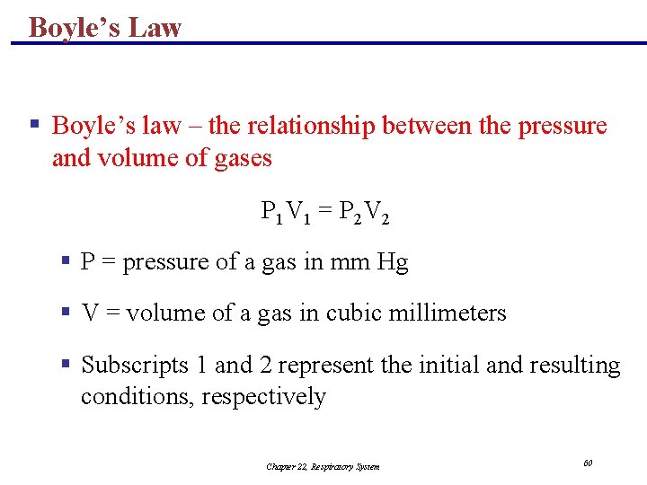 Boyle’s Law § Boyle’s law – the relationship between the pressure and volume of