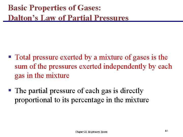 Basic Properties of Gases: Dalton’s Law of Partial Pressures § Total pressure exerted by