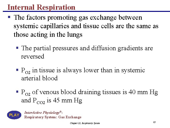 Internal Respiration § The factors promoting gas exchange between systemic capillaries and tissue cells