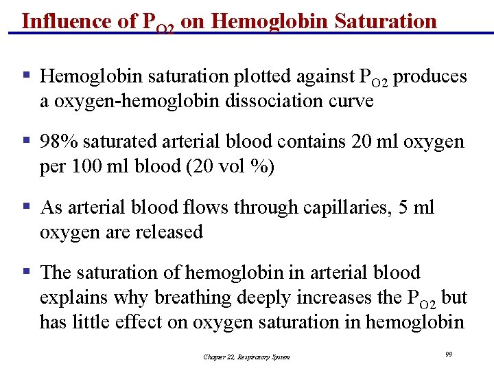 Influence of PO 2 on Hemoglobin Saturation § Hemoglobin saturation plotted against PO 2