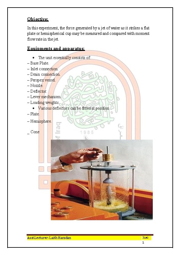 Objective: In this experiment, the force generated by a jet of water as it