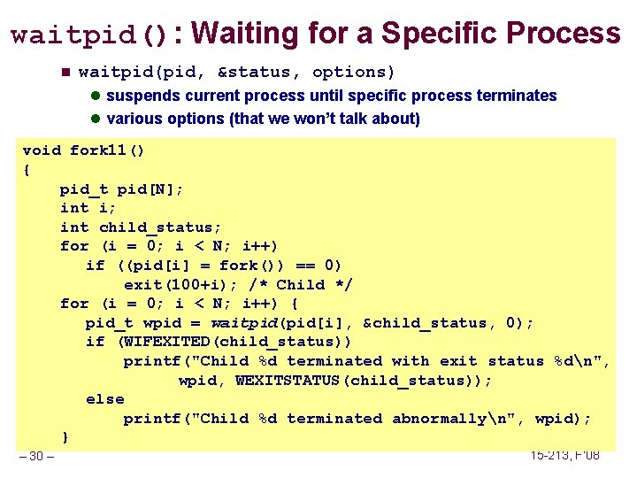 waitpid(): Waiting for a Specific Process n waitpid(pid, &status, options) l suspends current process