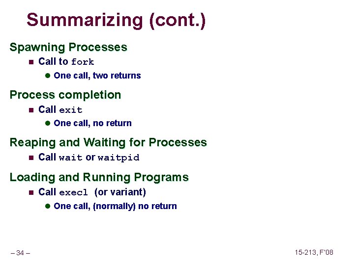 Summarizing (cont. ) Spawning Processes n Call to fork l One call, two returns