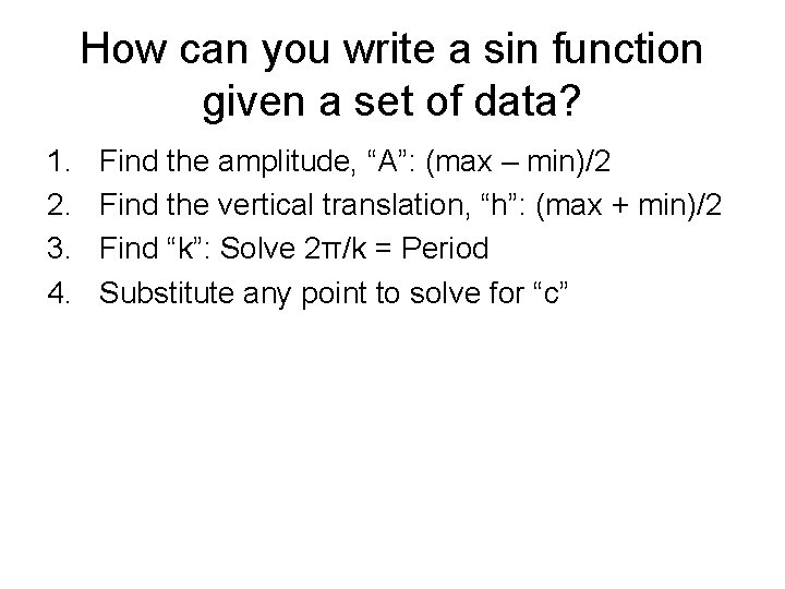 How can you write a sin function given a set of data? 1. 2.