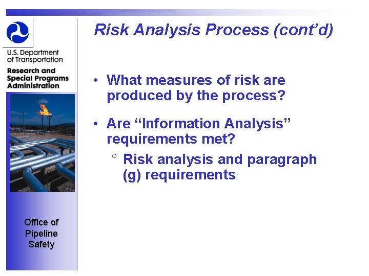 Risk Analysis Process (cont’d) • What measures of risk are produced by the process?