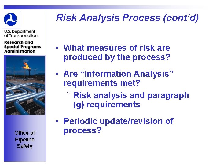 Risk Analysis Process (cont’d) • What measures of risk are produced by the process?