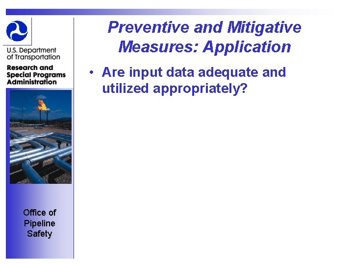 Preventive and Mitigative Measures: Application • Are input data adequate and utilized appropriately? Office