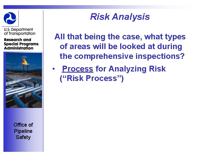 Risk Analysis All that being the case, what types of areas will be looked