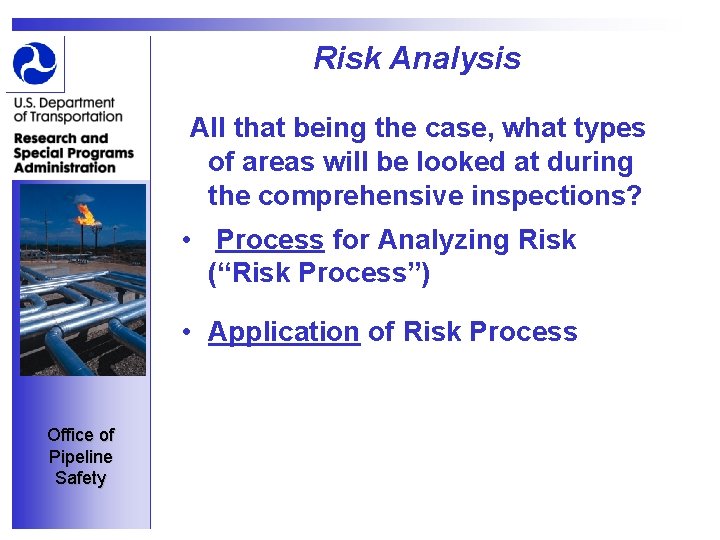 Risk Analysis All that being the case, what types of areas will be looked