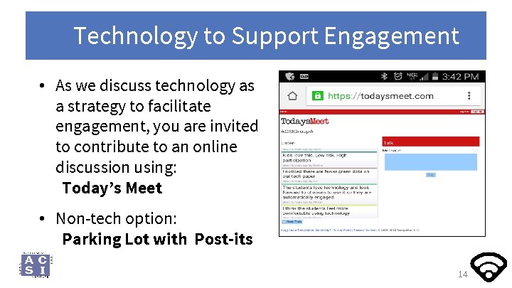 Technology to Support Engagement • As we discuss technology as a strategy to facilitate