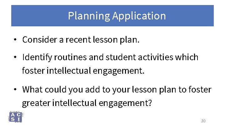 Planning Application • Consider a recent lesson plan. • Identify routines and student activities