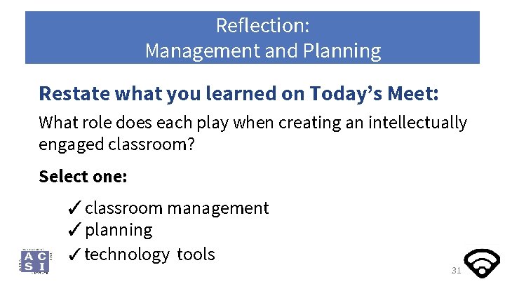 Reflection: Management and Planning Restate what you learned on Today’s Meet: What role does