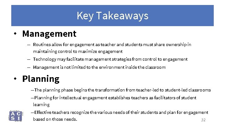 Key Takeaways • Management ― Routines allow for engagement as teacher and students must