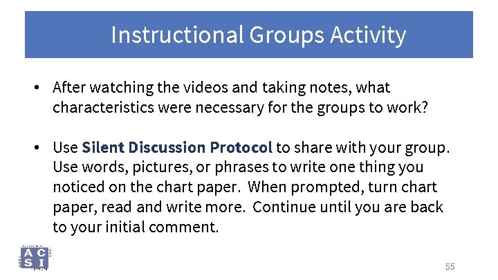 Instructional Groups Activity • After watching the videos and taking notes, what characteristics were