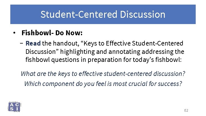 Student-Centered Discussion • Fishbowl- Do Now: − Read the handout, “Keys to Effective Student-Centered